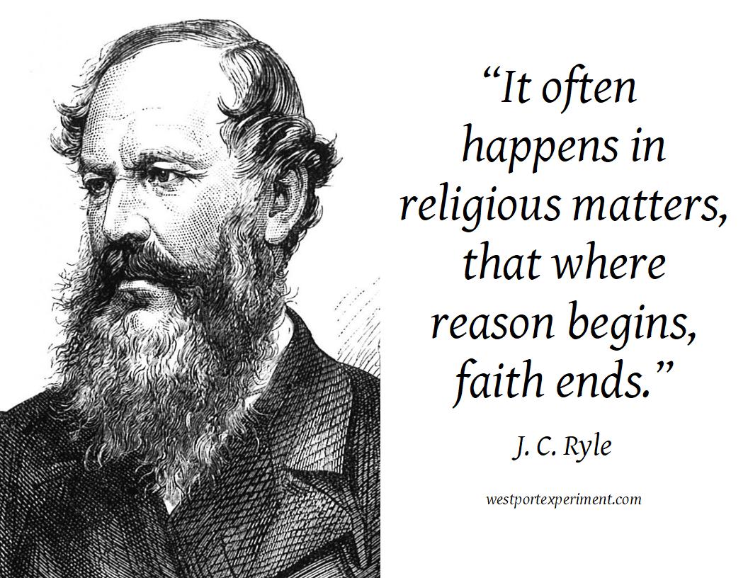 Ryle, Reason begins, faith ends